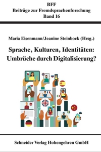 Sprache, Kulturen, Identitäten: Umbrüche durch Digitalisierung. (with Maria Eisenmann) Baltmannsweiler: Schneider Verlag, 2020.