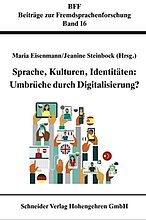 Sprache, Kulturen, Identitäten: Umbrüche durch Digitalisierung. (with Maria Eisenmann) Baltmannsweiler: Schneider Verlag, 2020.