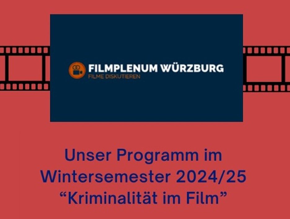 Filmplenum Würzburg  Unser Programm im Wintersemester 2024/25 "Kriminalität im Film"